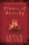 Flames of Anarchy - Leslie Scase - 9781781727621