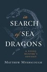 In Search of Sea Dragons - Matthew Myerscough - 9781781727966