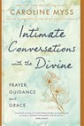 Intimate Conversations with the Divine - Caroline Myss - 9781781801475