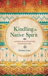 Kindling the Native Spirit - Denise Linn - 9781781803516