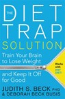 The Diet Trap Solution - Judith S. Beck ; Deborah Beck Busis - 9781781805893