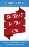 Success Is for You - David R. Hawkins - 9781781807606