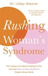 Rushing Woman's Syndrome - Dr. Libby Weaver - 9781781808160