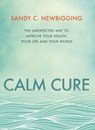 Calm Cure - Sandy C. Newbigging - 9781781808719