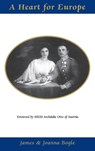 A Heart for Europe - Joanna Bogle ; James (Inner Temple London) Bogle - 9781781820193