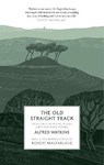 The Old Straight Track - Alfred Watkins - 9781781856628