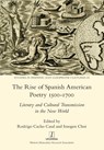 The Rise of Spanish American Poetry 1500-1700 - Imogen Choi ; Rodrigo Cacho Casal - 9781781884119