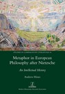 Metaphor in European Philosophy after Nietzsche - Andrew Hines - 9781781884317