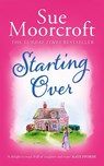 Starting Over - Sue Moorcroft - 9781781896822