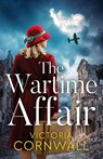 The Wartime Affair - Victoria Cornwall - 9781781899786