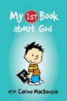 My First Book About God - Carine MacKenzie - 9781781912607
