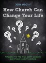 How Church Can Change Your Life - Josh Moody - 9781781916117