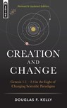 Creation And Change - Douglas F. Kelly - 9781781919996