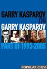 Garry Kasparov on Garry Kasparov, Part 3: - Garry Kasparov - 9781781941850