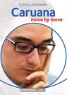 Caruana: Move by Move - Cyrus Lakdawala - 9781781944790