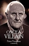 Once A Villain - Peter Vaughan - 9781781963388