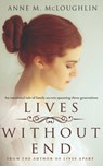 Lives Without End - Anne M McLoughlin - 9781781994252