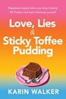 Love Lies & Sticky Toffee Pudding - Karin Walker - 9781781996515