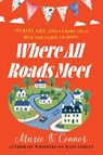 Where All Roads Meet - Marie O'Connor - 9781781996645