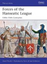 Forces of the Hanseatic League - Dr David Nicolle - 9781782007791