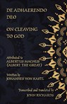 De Adhaerendo Deo - On Cleaving to God - Johannes Von Kastl ; Albertus Magnus - 9781782011408