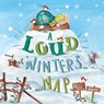 A Loud Winter's Nap - Katy Hudson - 9781782027454