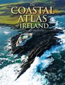 The Coastal Atlas of Ireland - Robert Devoy ; Val Cummins ; Barry Brunt - 9781782054511