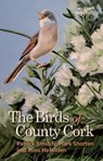 The Birds of County Cork - Patrick Smiddy ; Mark Shorten ; Russ Heselden - 9781782055198