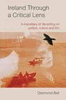 Ireland Through a Critical Lense - Desmond Bell - 9781782055778