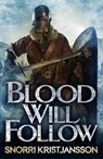 Blood Will Follow - Snorri Kristjansson - 9781782063377