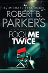Robert B. Parker's Fool Me Twice - Robert B. Parker ; Michael Brandman - 9781782064787
