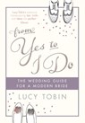 From Yes to I Do - Lucy Tobin - 9781782066729