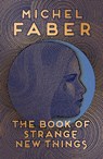 The Book of Strange New Things - Michel Faber - 9781782114086