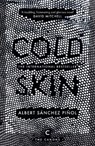 Cold Skin - Albert Sanchez Pinol - 9781782117179