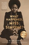 What Happened, Miss Simone? - Alan Light - 9781782118749