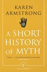 A Short History Of Myth - Karen Armstrong - 9781782118909