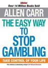 The Easy Way to Stop Gambling - Allen Carr - 9781782124481