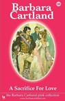 A Sacrifice for Love - CARTLAND,  Barbara - 9781782133346