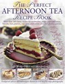The Perfect Afternoon Tea Recipe Book - Anthony Wild ; Carol Pastor - 9781782142287