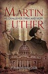 Martin Luther: His Challenge Then and Now - P. Fintan Lyons - 9781782183280