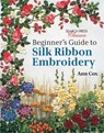 Beginner's Guide to Silk Ribbon Embroidery - Ann Cox - 9781782211600