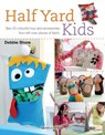 Half Yard™ Kids - Debbie Shore - 9781782212553