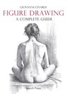 Figure Drawing: A Complete Guide - Giovanni Civardi - 9781782212799