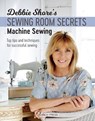 Debbie Shore's Sewing Room Secrets: Machine Sewing - Debbie Shore - 9781782213369