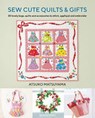 Sew Cute Quilts & Gifts - Atsuko Matsuyama - 9781782217626