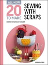 All-New Twenty to Make: Sewing with Scraps - Debbie von Grabler-Crozier - 9781782219675