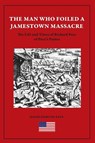 The Man Who Foiled a Jamestown Massacre - David Edmund Pace - 9781782224815