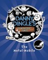 Danny Dingle's Fantastic Finds: The Metal-Mobile (book 1) - Angie Lake - 9781782262084