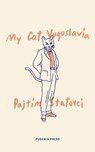 My Cat Yugoslavia - Pajtim Statovci - 9781782273585