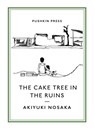 The Cake Tree in the Ruins - Akiyuki Nosaka - 9781782274186